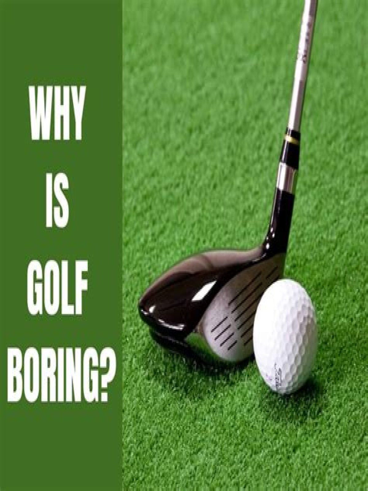 Why golf is not a boring sport?